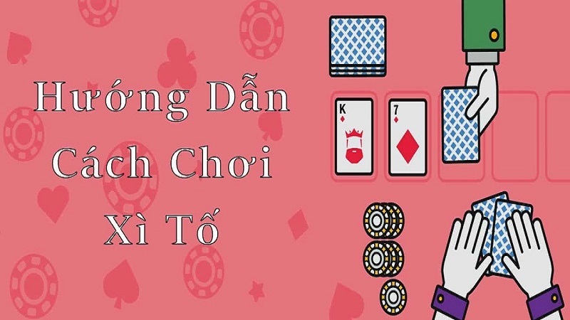 Cách chơi bài xì tố