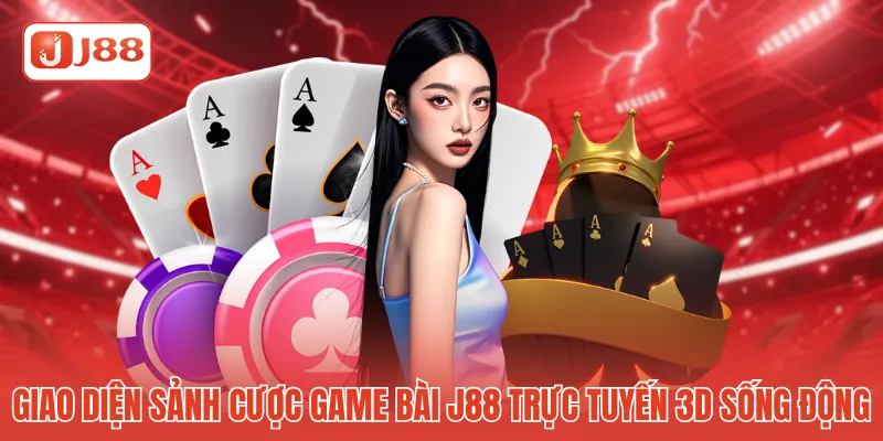 Giao diện sảnh cược game bài J88 trực tuyến 3D sống động