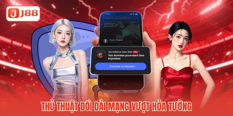 Thủ thuật đổi dải mạng vượt hỏa tường